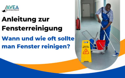 Anleitung zur Fensterreinigung: Wann und wie oft sollte man Fenster reinigen?