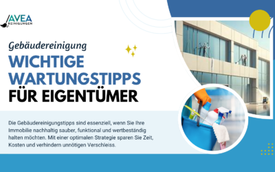 Gebäudereinigung: Wichtige Wartungstipps für Eigentümer