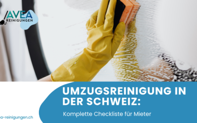 Umzugsreinigung in der Schweiz: Komplette Checkliste für Mieter