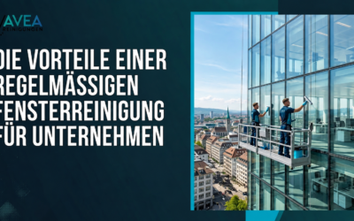 Die Vorteile einer regelmässigen Fensterreinigung für Unternehmen