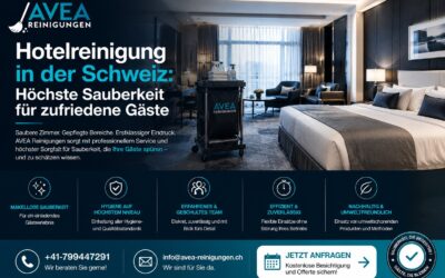 Hotelreinigung in der Schweiz: Höchste Sauberkeit für zufriedene Gäste
